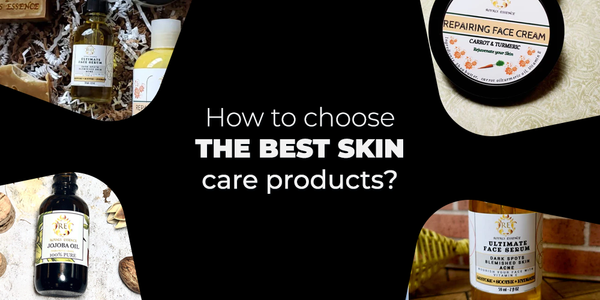 How to Choose the Best Skin Care Products?